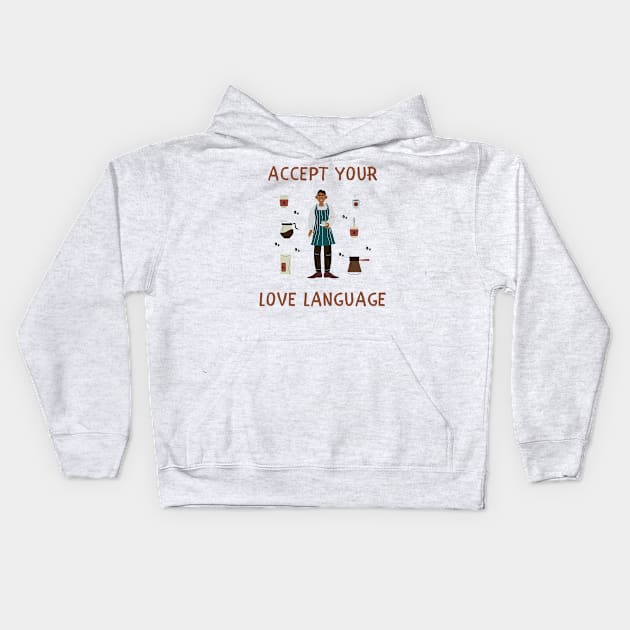 Accept your love language Kids Hoodie by IOANNISSKEVAS